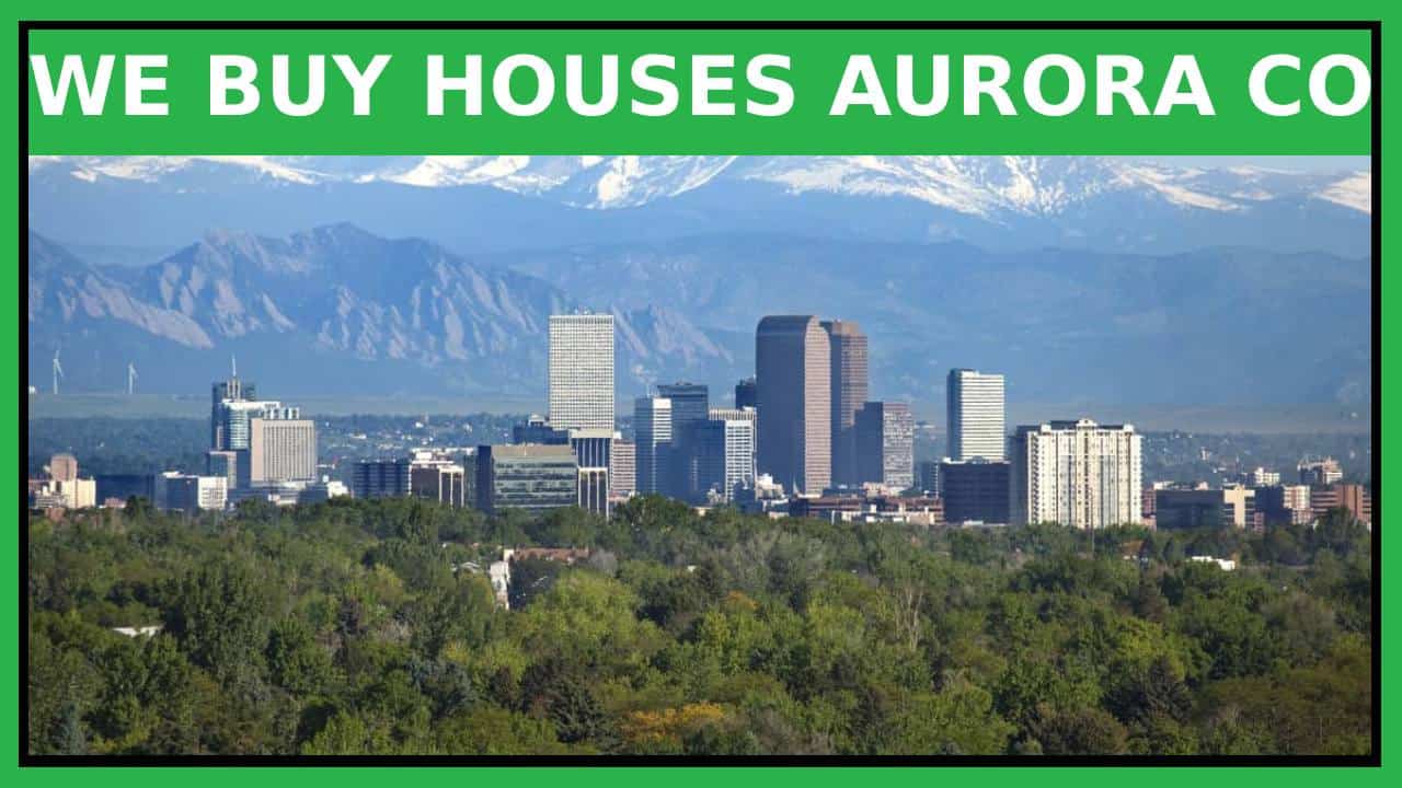 We purchase homes in Aurora CO
